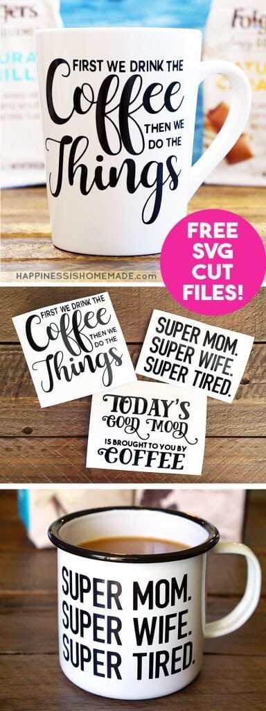 DIY Funny Coffee Mugs + Free SVG Cut Files - Happiness is ...