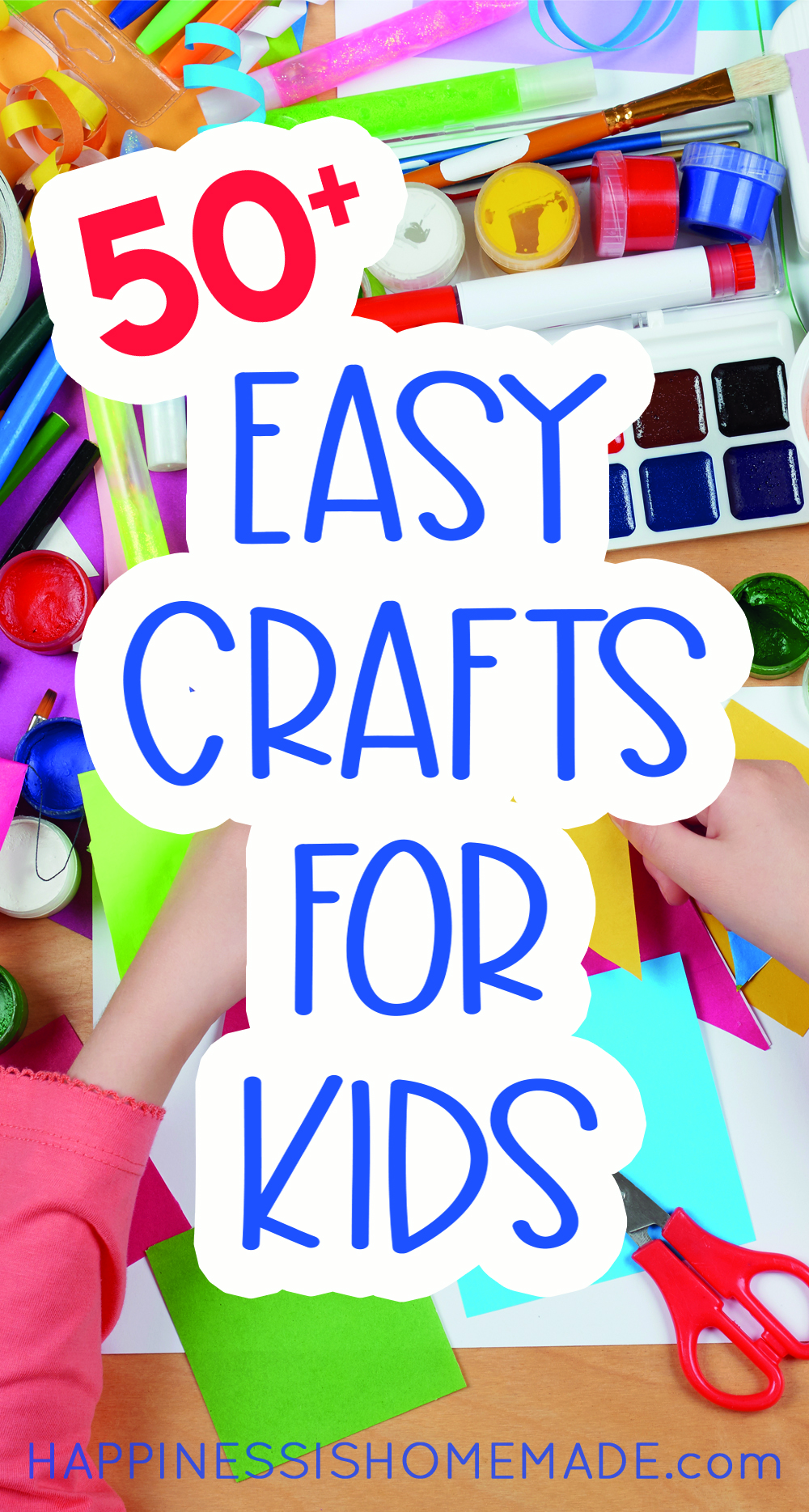 https://www.happinessishomemade.net/wp-content/uploads/2018/04/50-Easy-Kids-Crafts.jpg