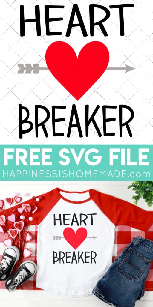 Download FREE Valentine's Day SVGs + Heart Breaker Shirt ...