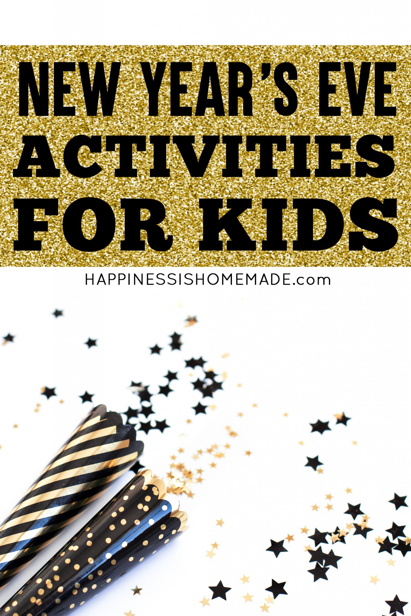 10+ New Year's Eve Activities for Kids - Happiness is Homemade