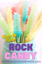 Easy Rock Candy Recipe & Tutorial - Happiness is Homemade