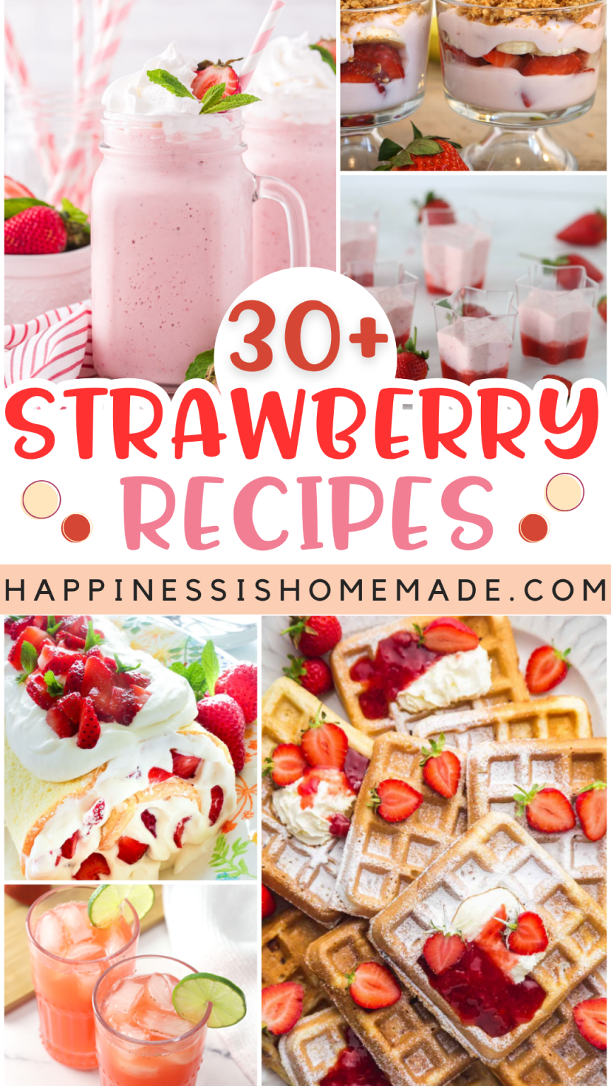 30+ Fresh Strawberry Recipes - Happiness is Homemade