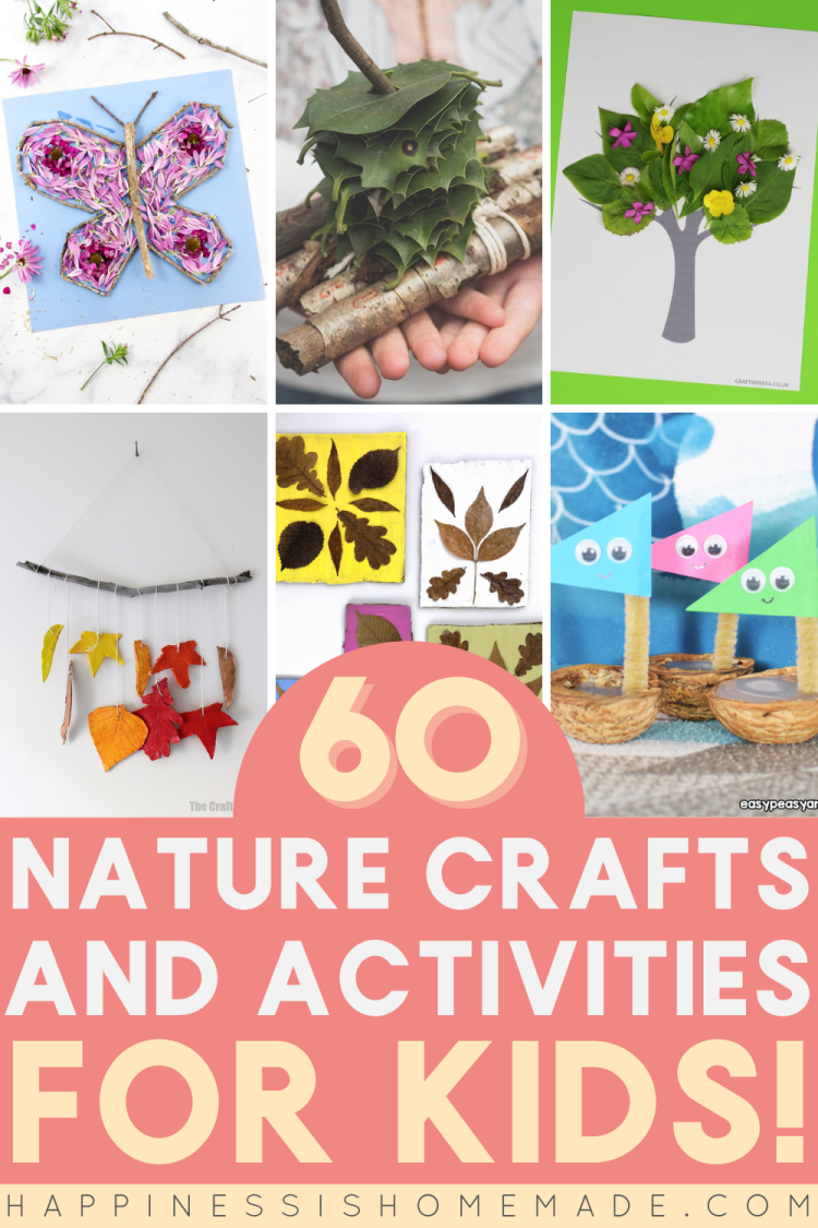 60+ Nature Crafts for Kids - Happiness is Homemade