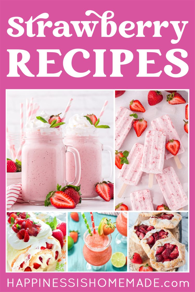 30+ Fresh Strawberry Recipes - Happiness Is Homemade