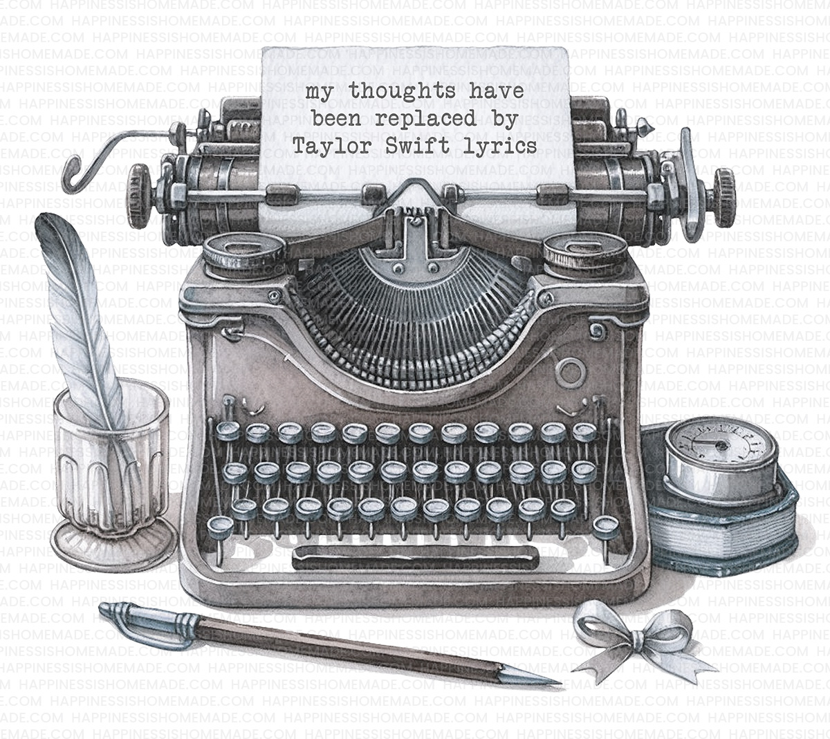 Typewriter and quill pen graphic with "my thoughts have been replace by Taylor Swift lyrics" written on the typewriter page