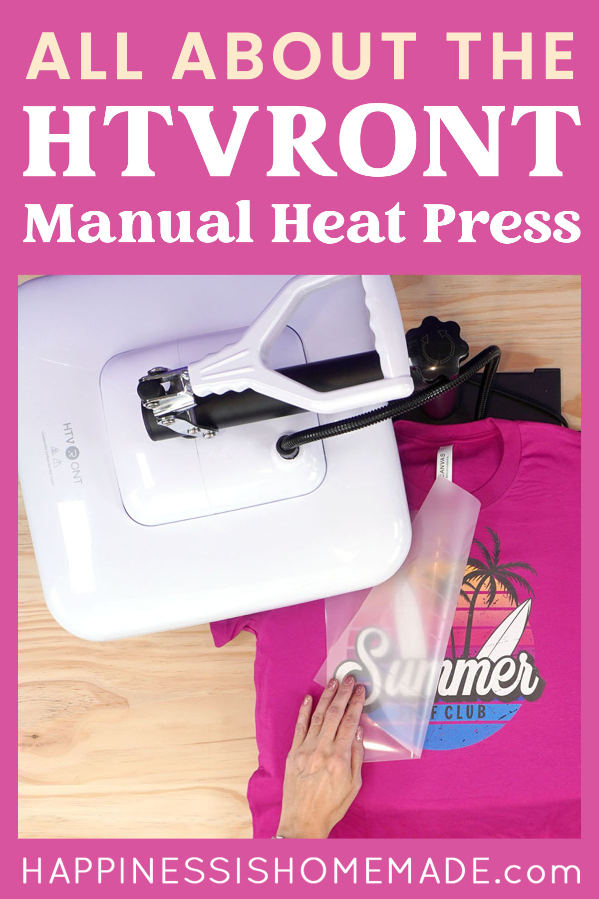 "All About the HTVRONT Manual Heat Press Machine" graphic with text on dark pink background and photo of heat press making a pink shirt